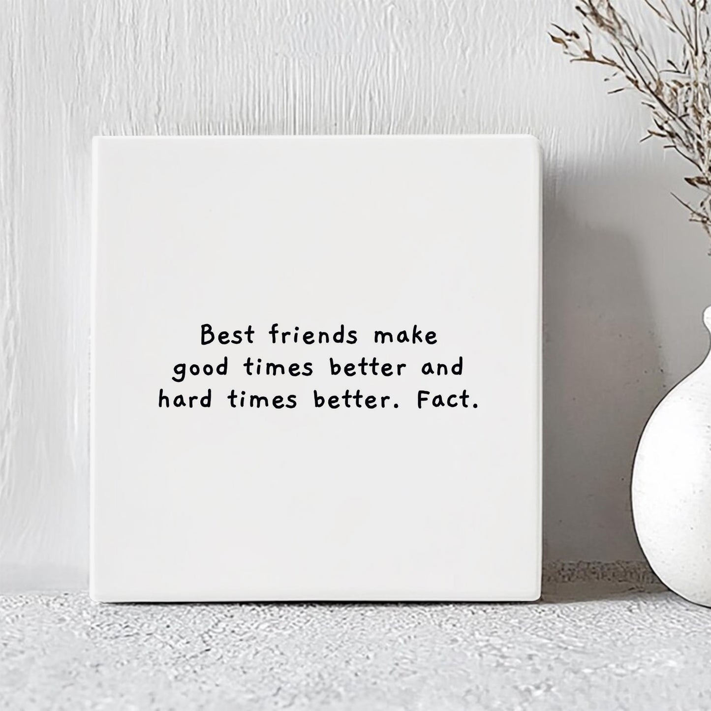 Tegel - Best Friends Make Good Times Better