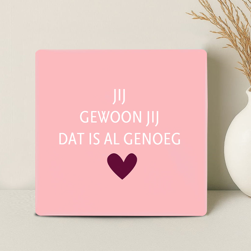Tegel - Jij gewoon jij dat is al genoeg