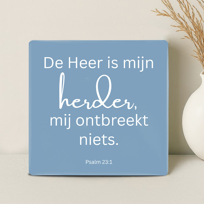 Tegel - De Heer is mijn herder, mij ontbreekt niets (Psalm 23:1) - Printazzy