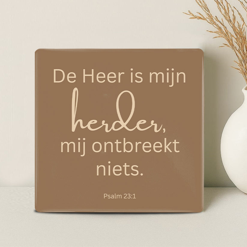 Tegel - De Heer is mijn herder, mij ontbreekt niets (Psalm 23:1) - Printazzy
