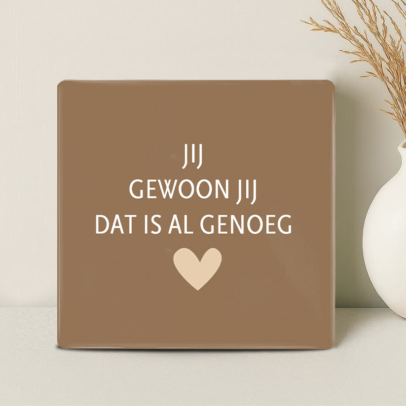 Tegel - Jij gewoon jij dat is al genoeg