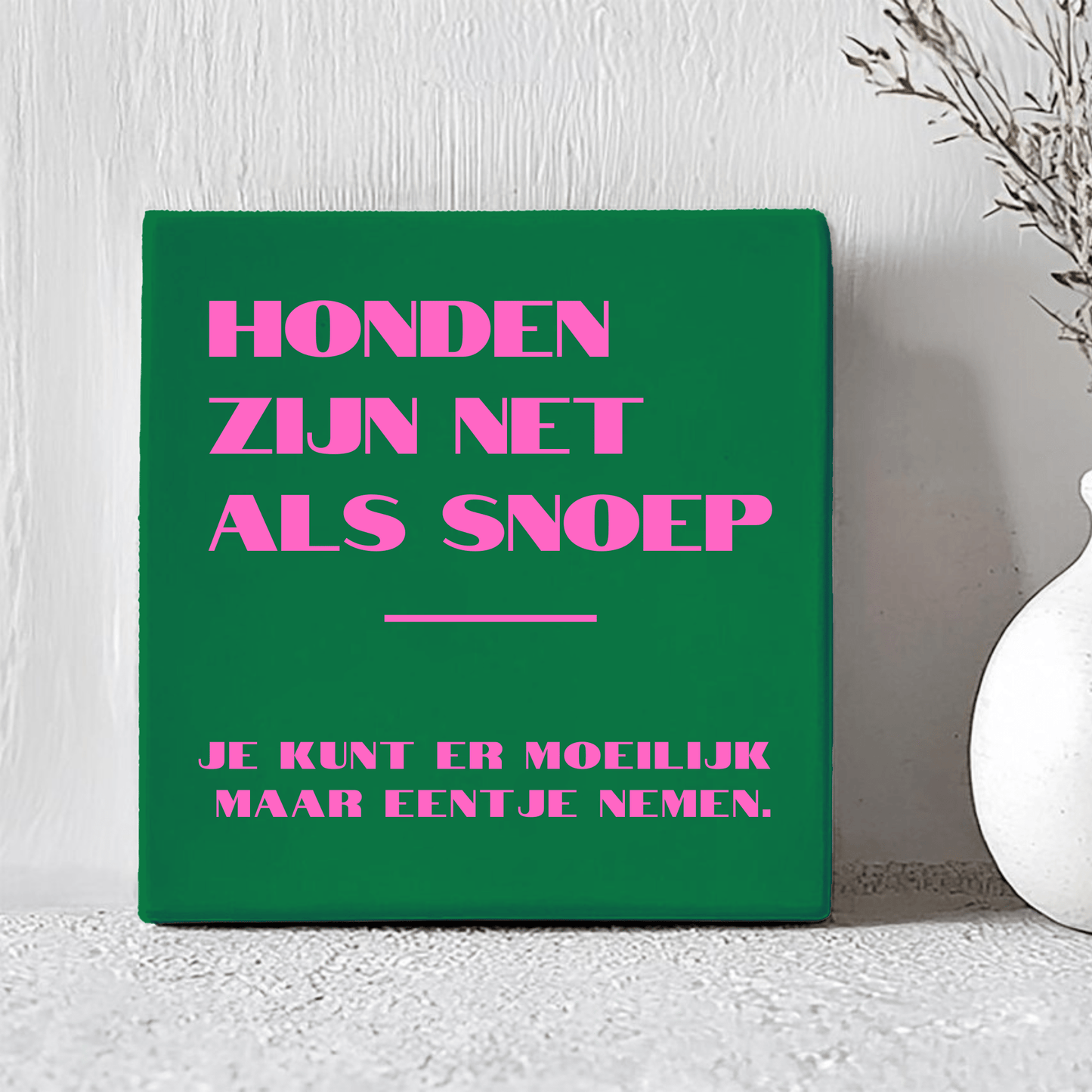 Tegel - Honden Zijn Net Als Snoep