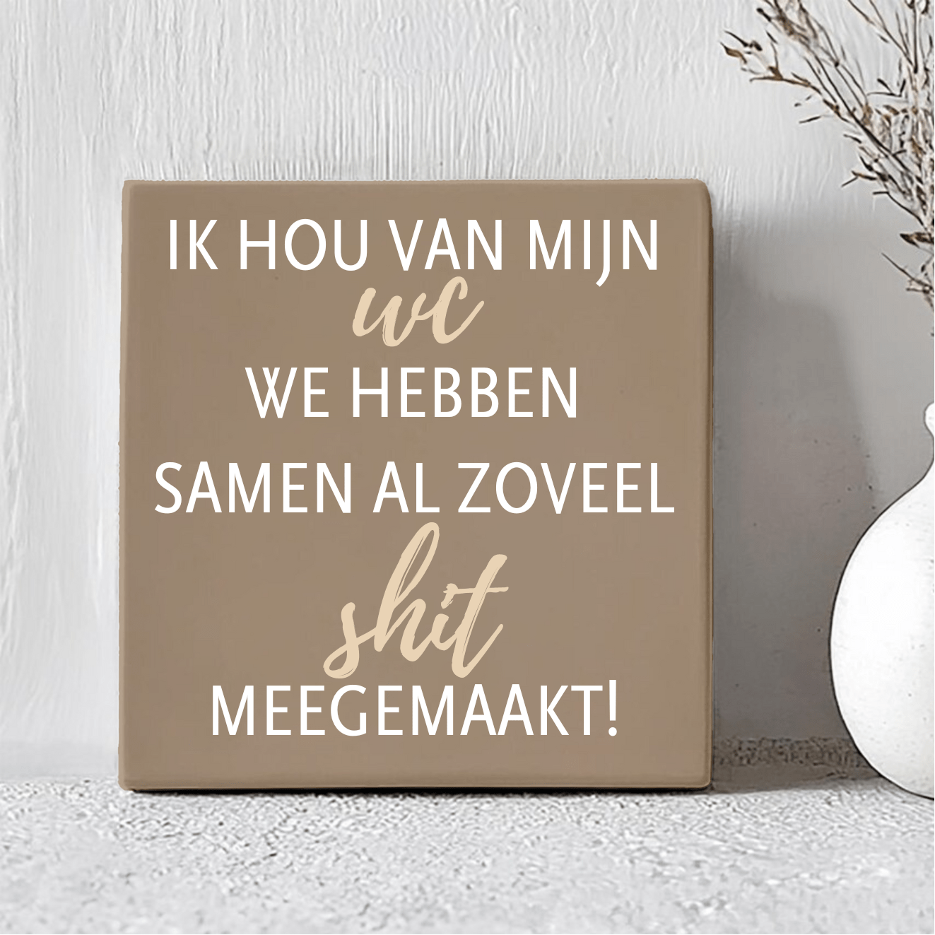 Tegel - Ik hou van mijn wc we hebben samen al zoveel shit meegemaakt!