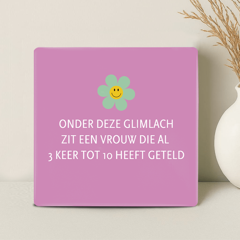 Tegel - Onder deze glimlach zit een vrouw die al 3 keer tot 10 heeft geteld