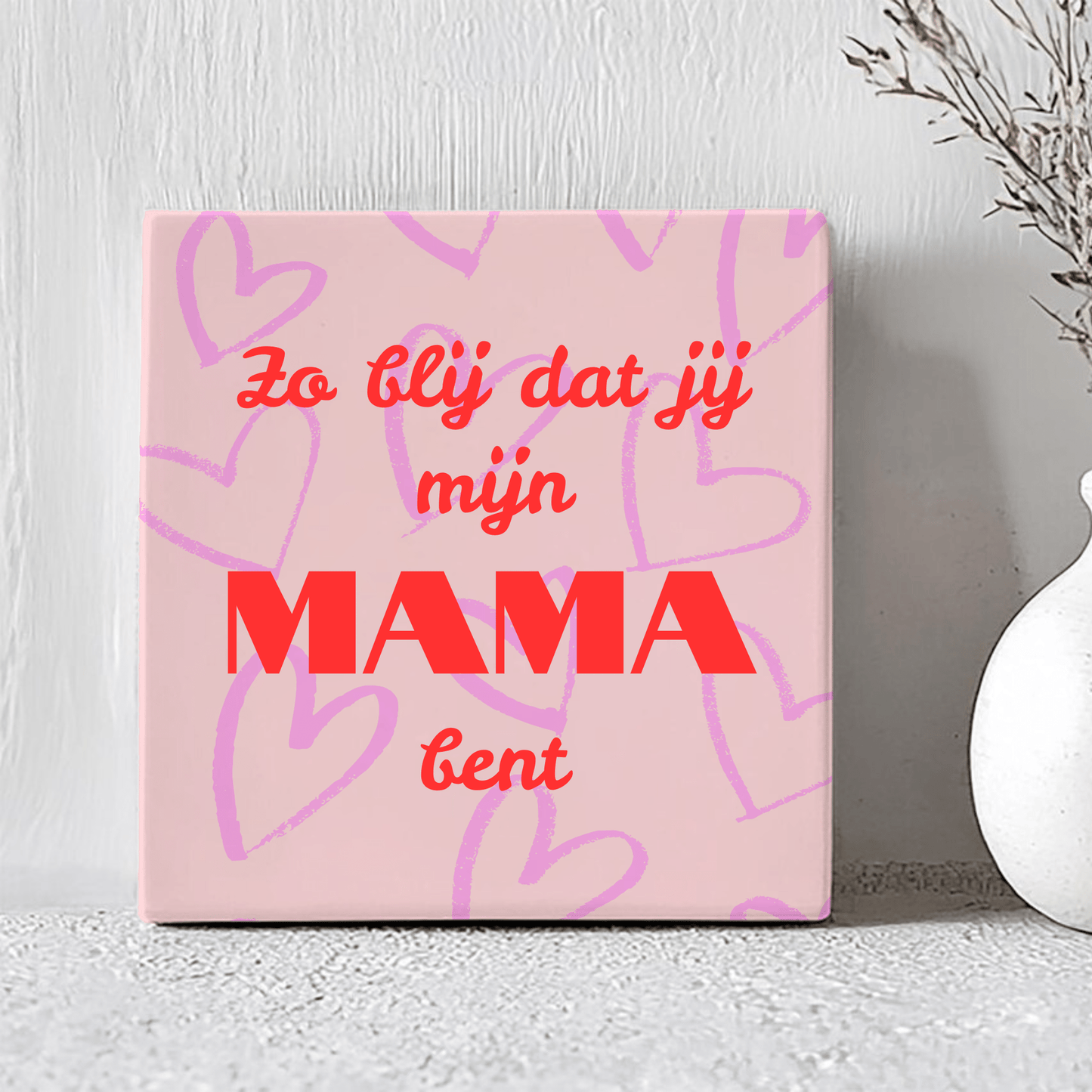 Tegel - Zo blij dat jij mijn Mama bent