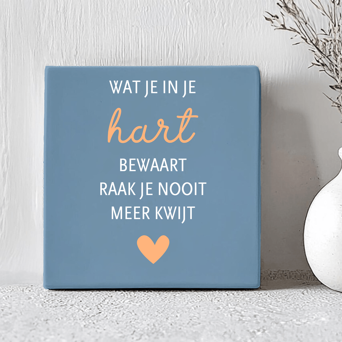Tegel - Wat je in je hart bewaart raak je nooit meer kwijt - Printazzy