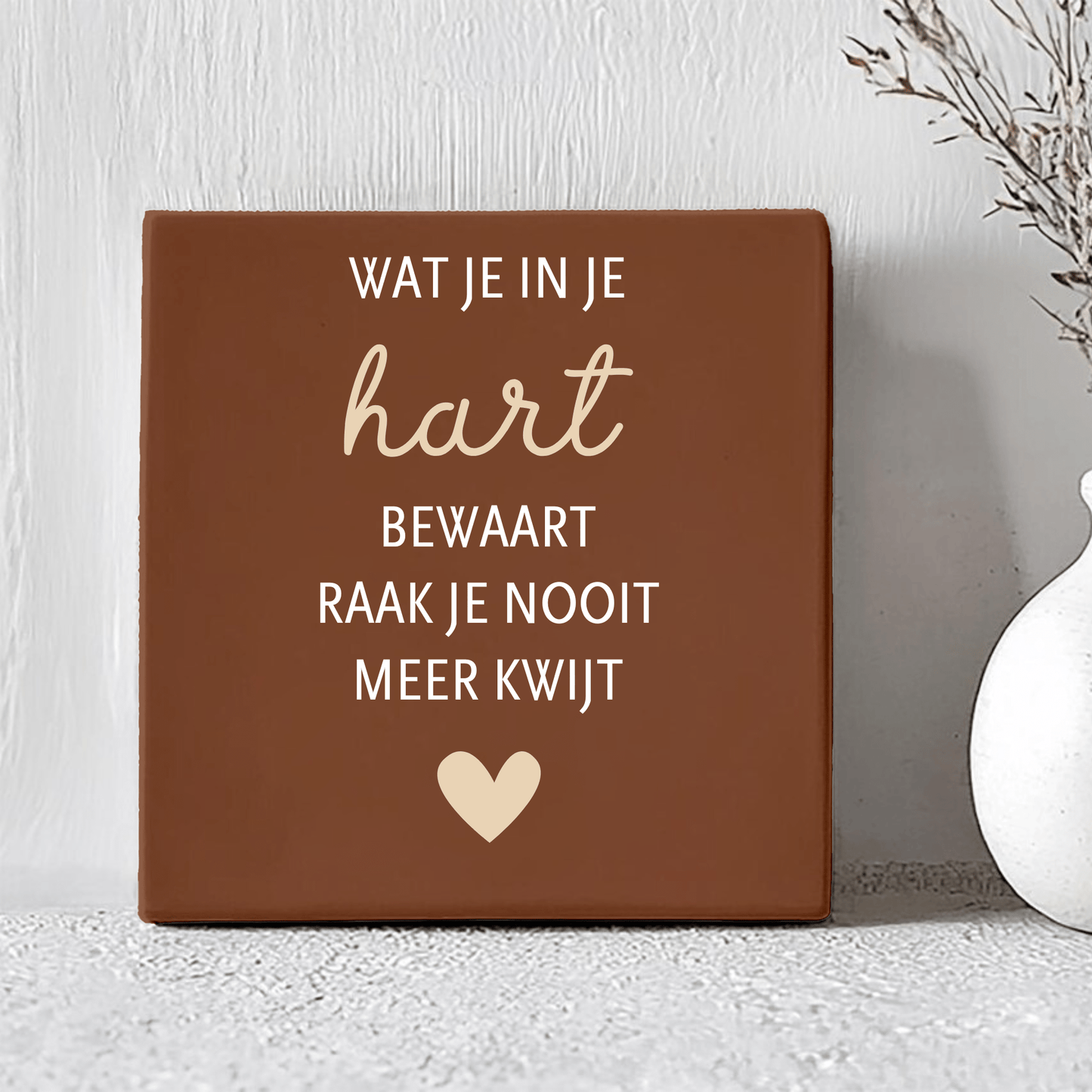 Tegel - Wat je in je hart bewaart raak je nooit meer kwijt - Printazzy