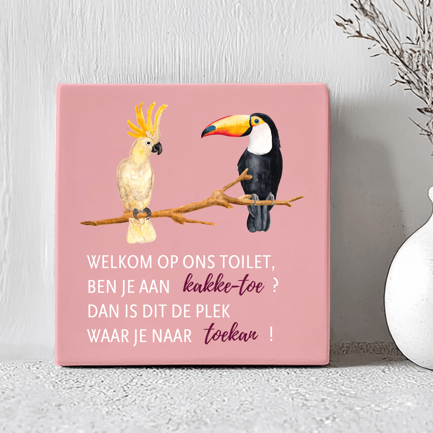 Tegel - Welkom Op Ons Toilet, Ben Je Aan Kakke-toe? Dan Is Dit De Plek Waar Je Naar Toekan!