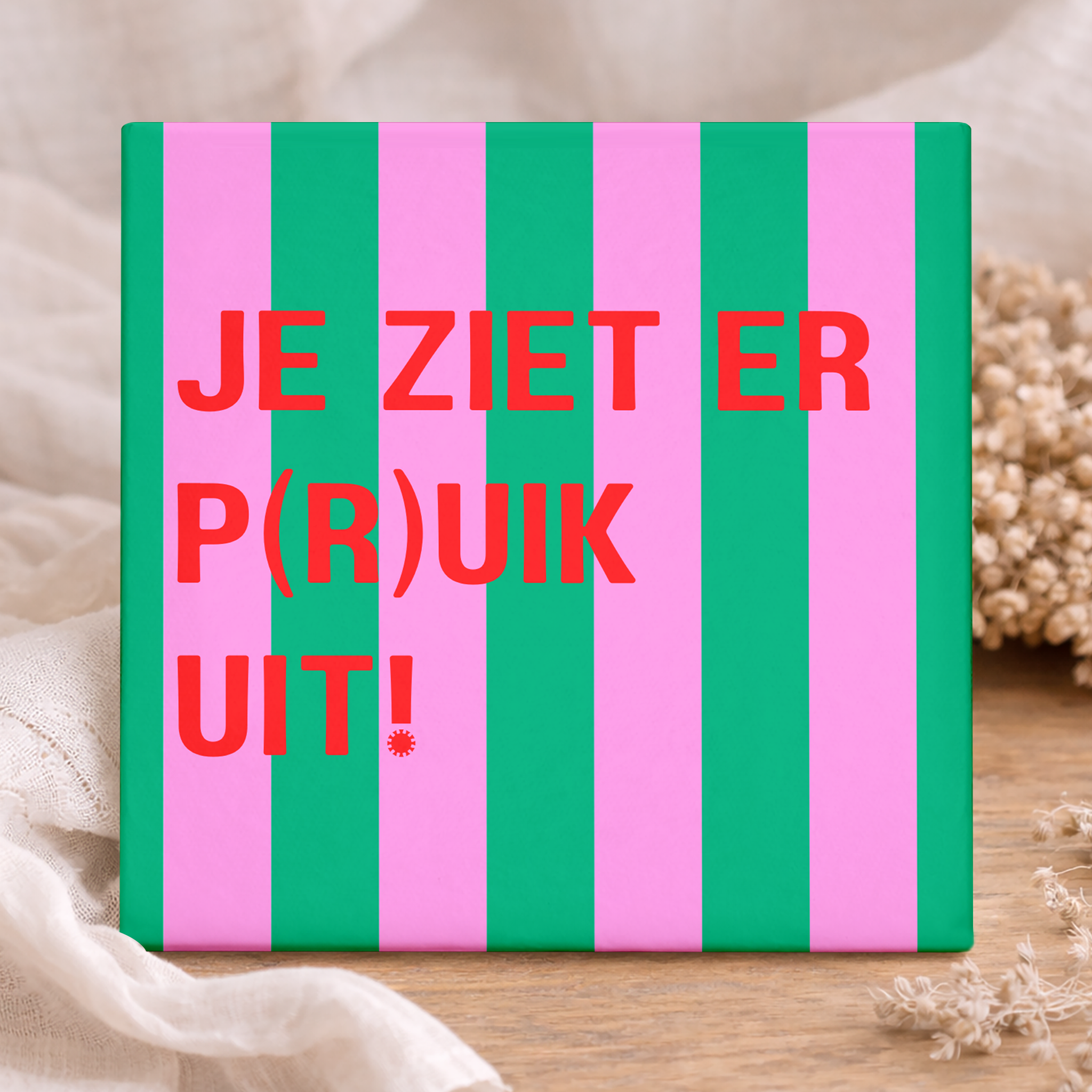 Tegel - Je Ziet Er P r uik Uit!