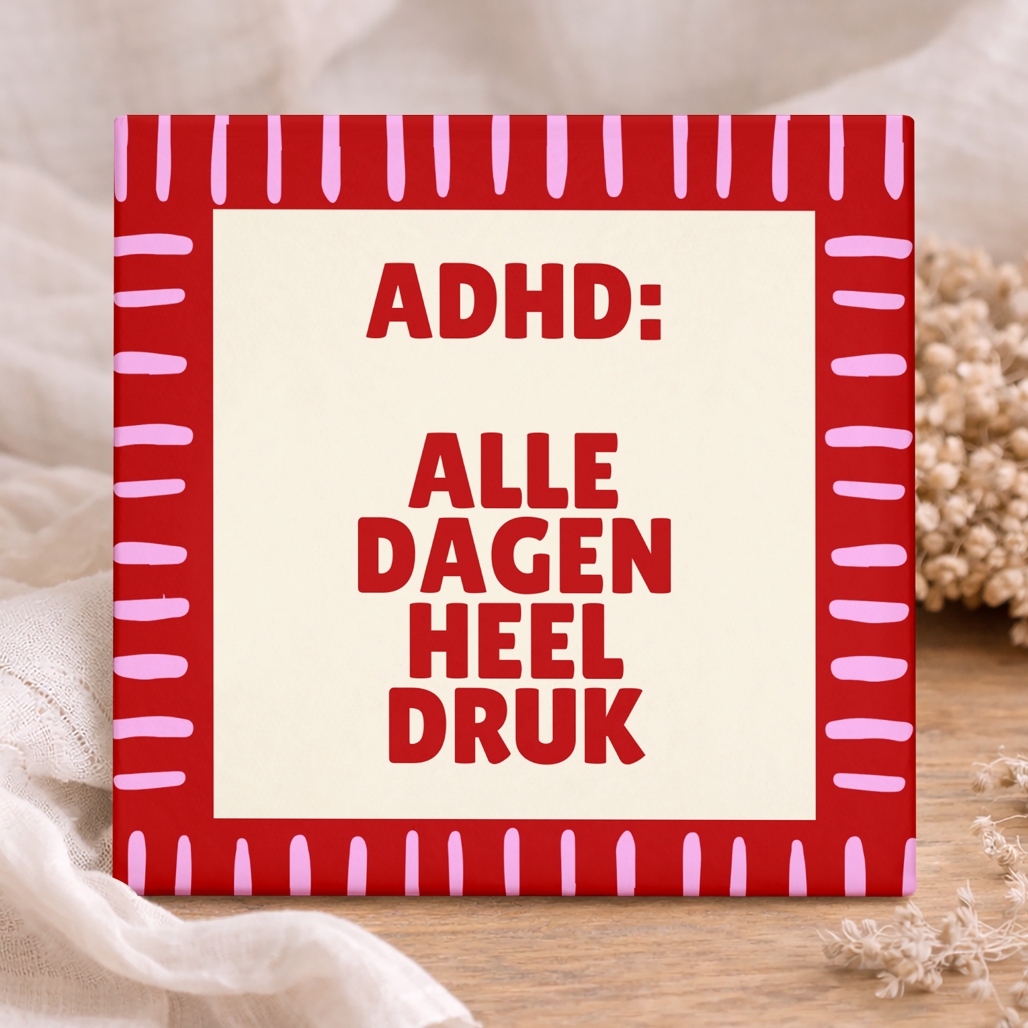 Tegeltje met tekst – ADHD Alle Dagen Heel Druk