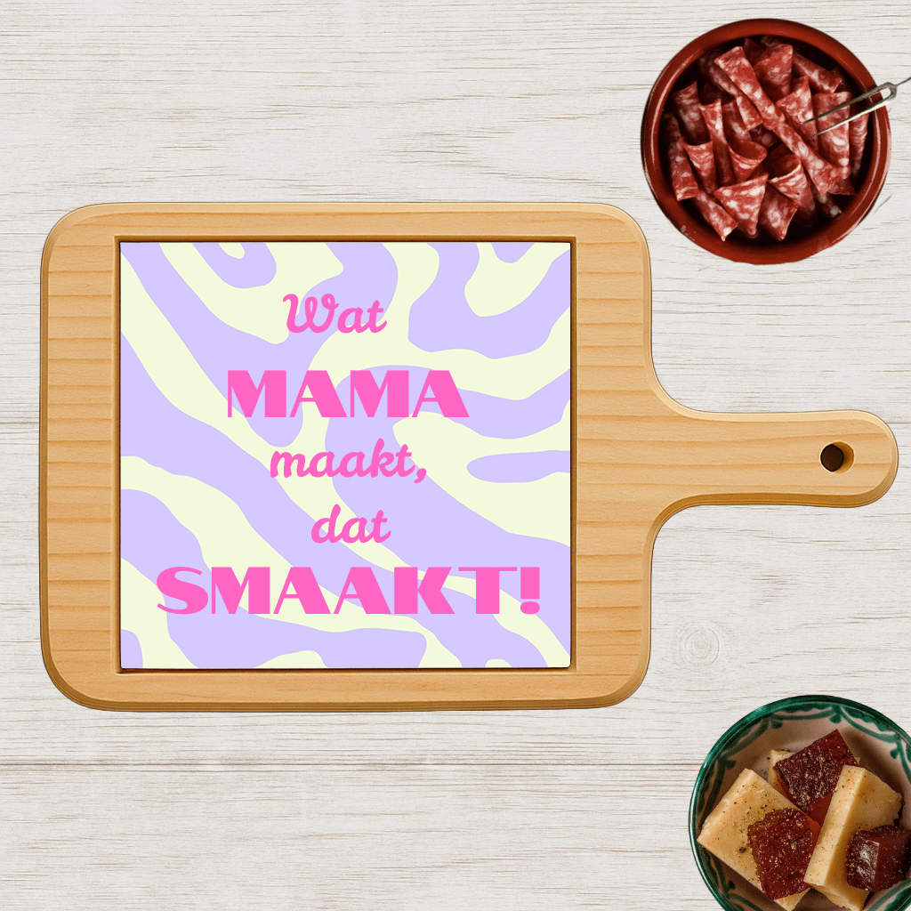 Borrelplank - Wat Mama Maakt, Dat Smaakt! - Printazzy