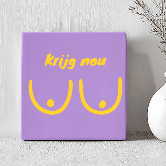 Tegel - Krijg Nou Tieten - Printazzy