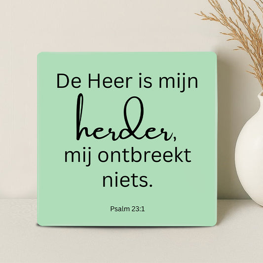 Tegel - De Heer is mijn herder, mij ontbreekt niets (Psalm 23:1) - Printazzy