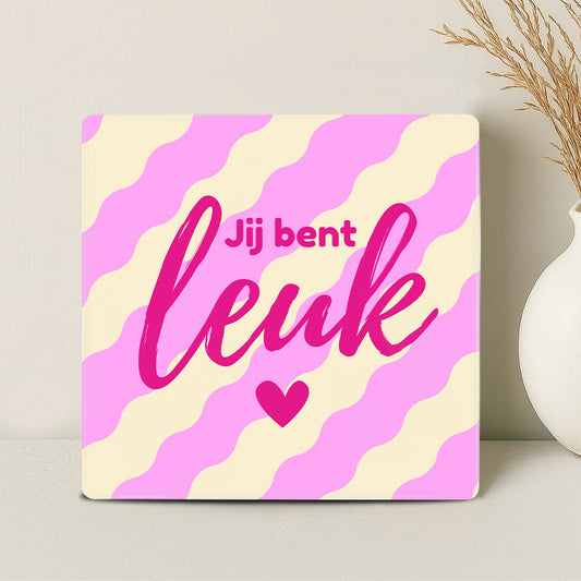 Tegel - Jij bent leuk - Printazzy