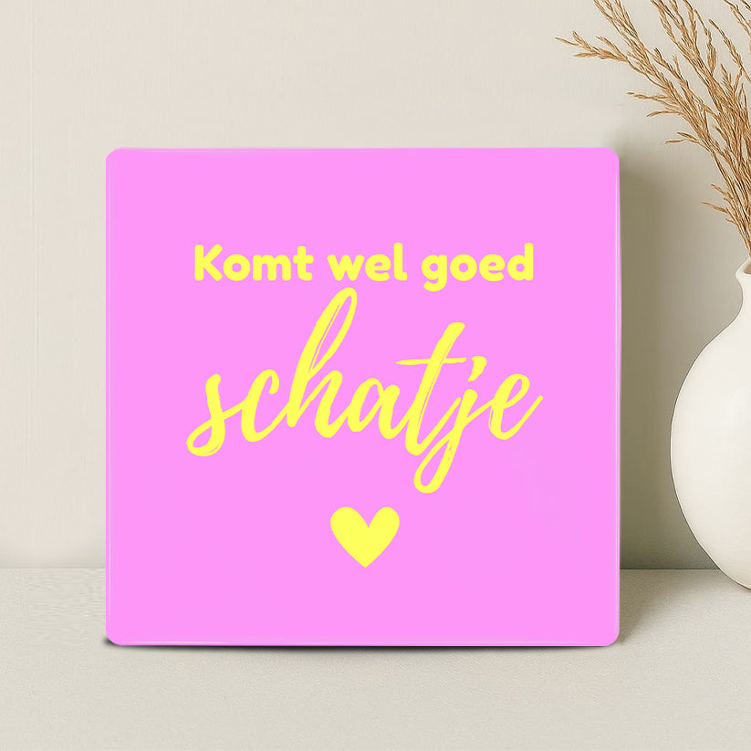 Tegel - Komt wel goed schatje