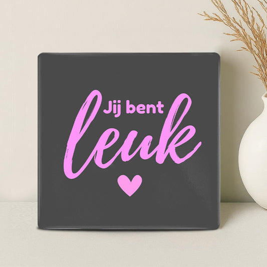 Tegel - Jij bent leuk - Printazzy