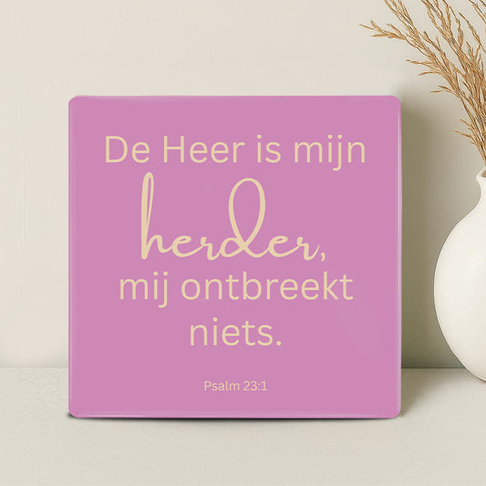 Tegel - De Heer is mijn herder, mij ontbreekt niets (Psalm 23:1) - Printazzy