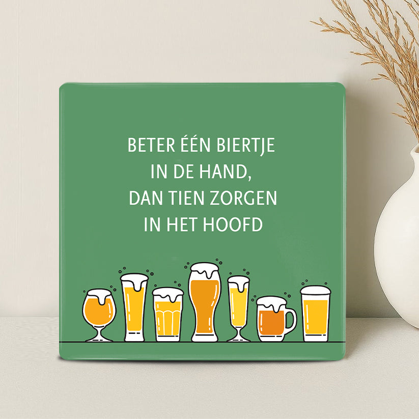 Tegel - Beter één biertje in de hand dan tien zorgen in het hoofd