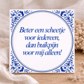 Tegel - Beter een scheetje voor iedereen