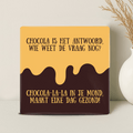 Tegel - Chocola Is Het Antwoord, Weet Iemand De Vraag Nog?