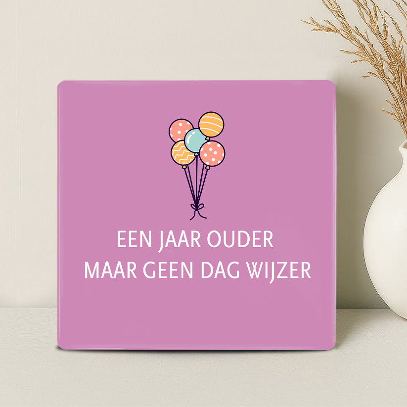Tegel - Een jaar ouder, maar geen dag wijzer - Printazzy
