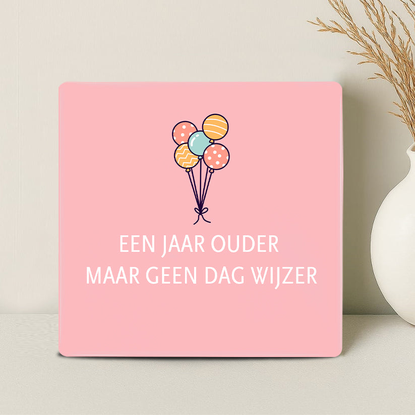 Tegel - Een jaar ouder, maar geen dag wijzer - Printazzy