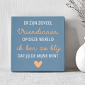 Tegel - Er zijn zoveel vriendinnen op deze wereld - Printazzy