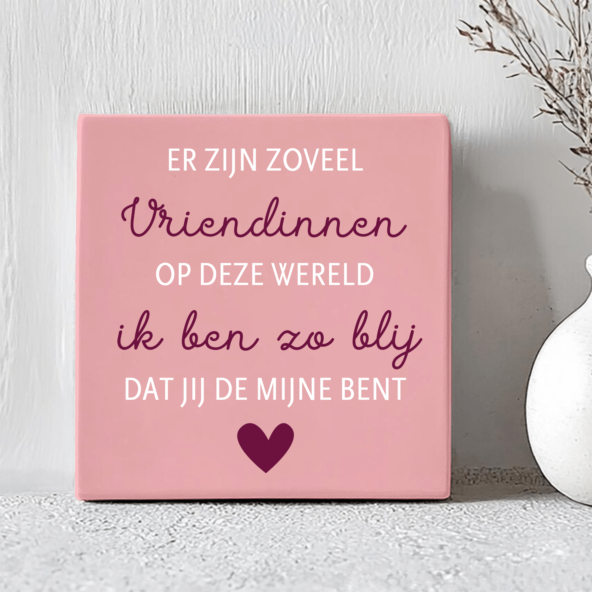 Tegel - Er zijn zoveel vriendinnen op deze wereld - Printazzy