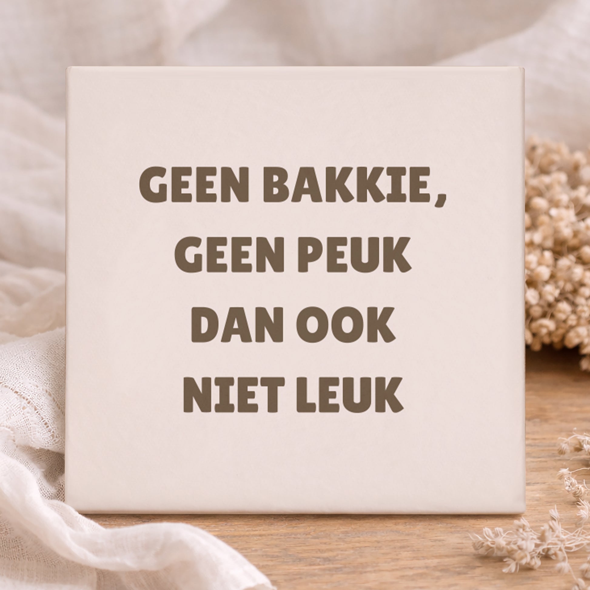 Tegel - Geen bakkie, geen peuk dan ook niet leuk