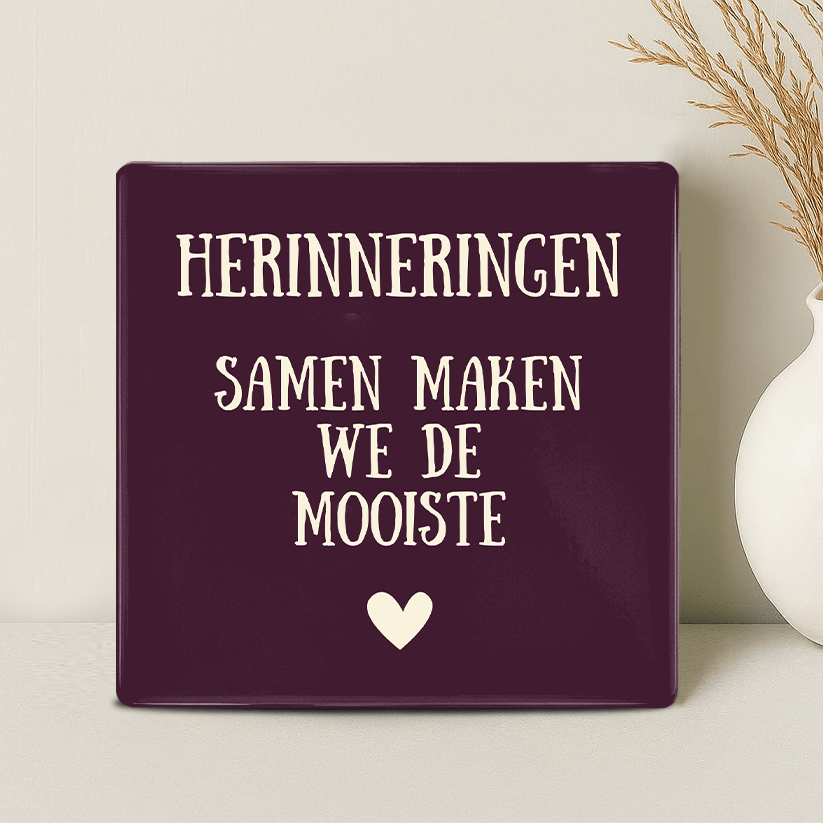 Tegel - Herinneringen, Samen Maken we de Mooiste - Printazzy