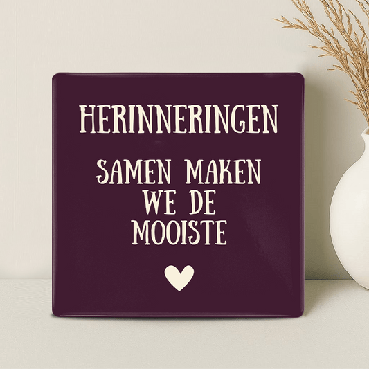 Tegel - Herinneringen, Samen Maken we de Mooiste - Printazzy