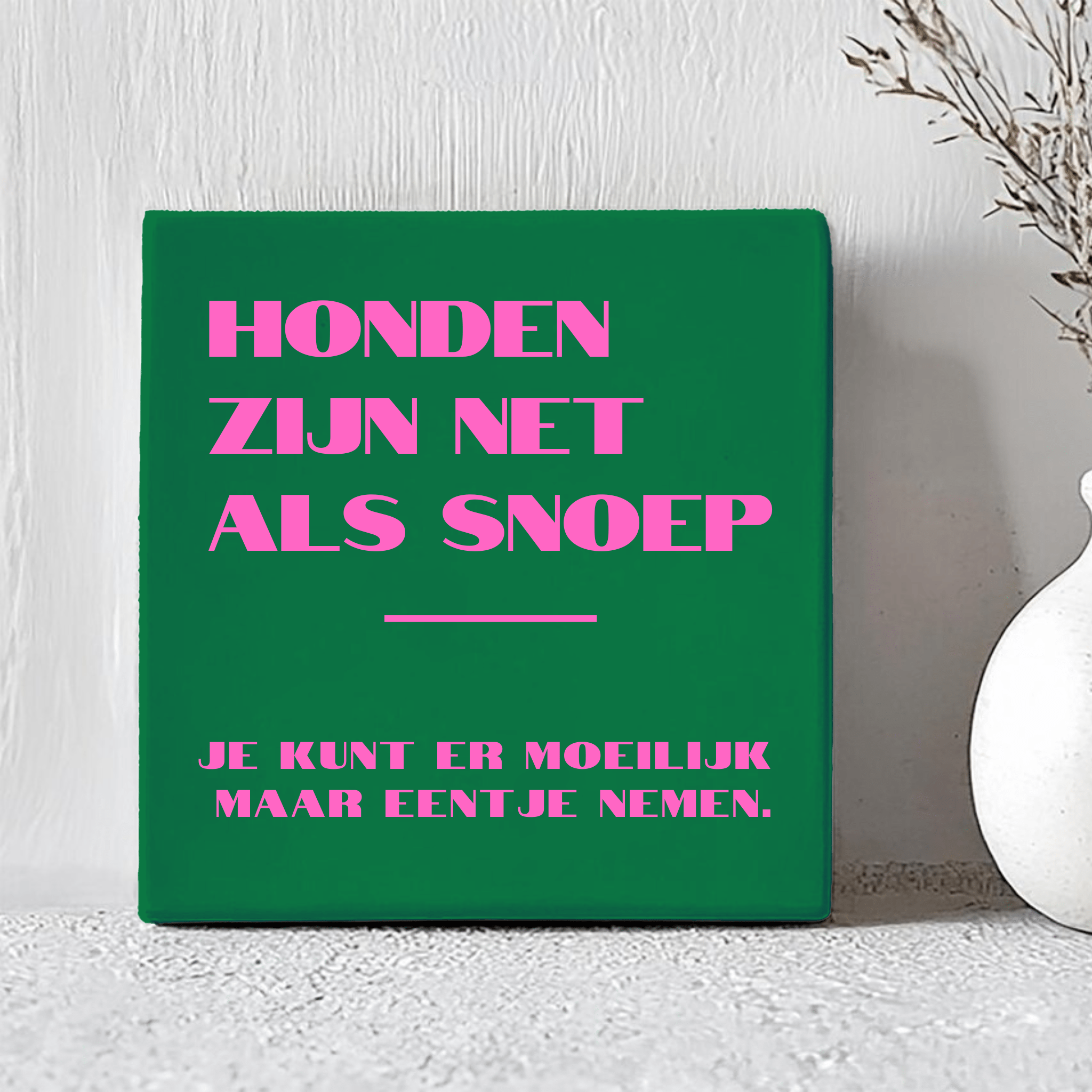 Tegel - Honden Zijn Net Als Snoep