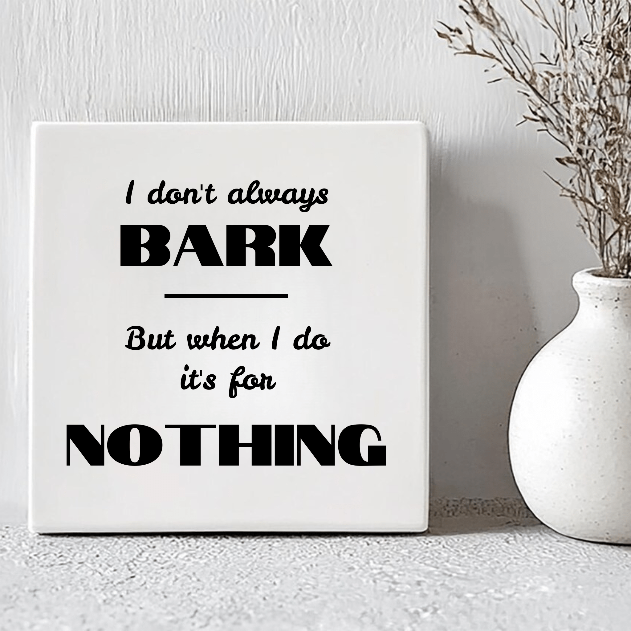 Tegel - I Don't Always bark - But when i do its for Nothing