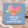 Tegel - I Stick You A Heart Under The Belt!