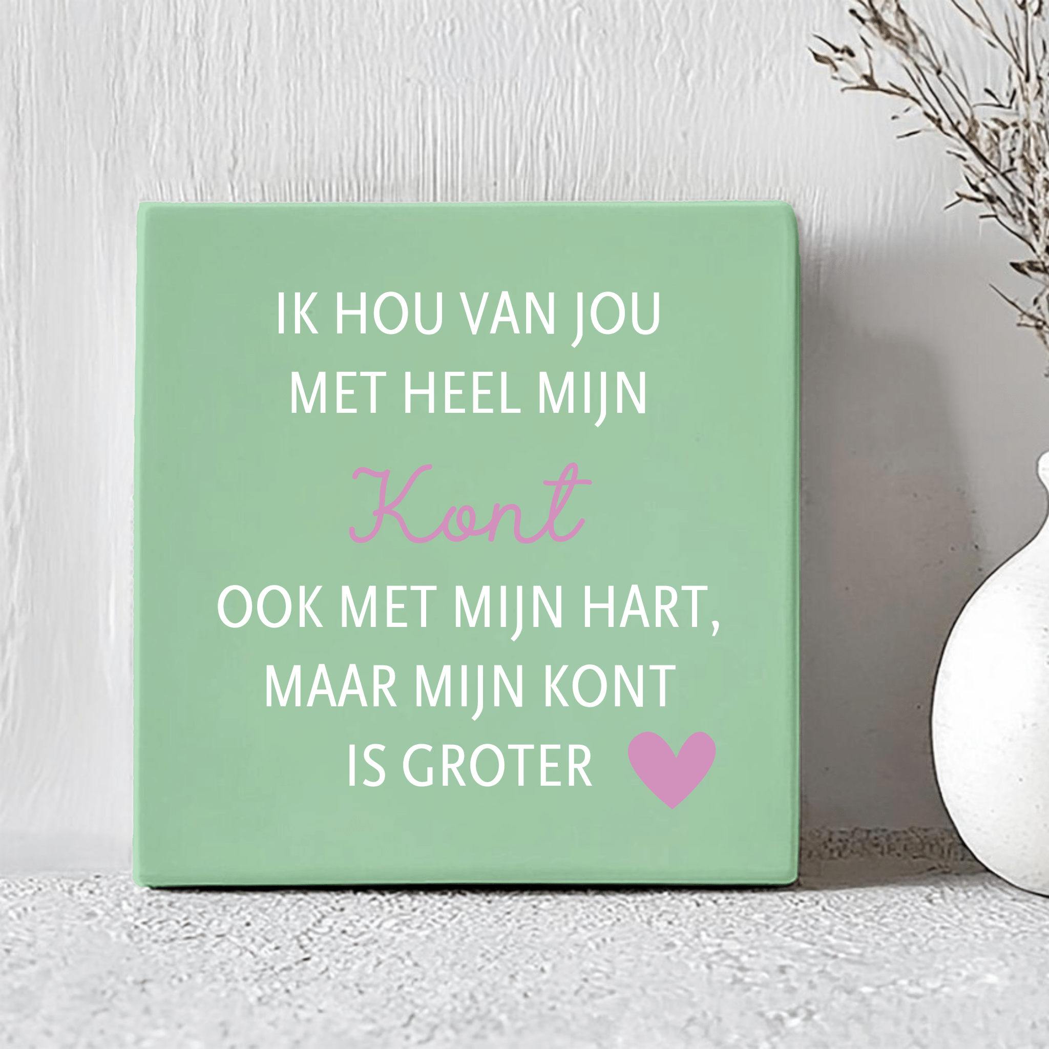 Tegel - Ik hou van jou met heel mijn kont - Printazzy