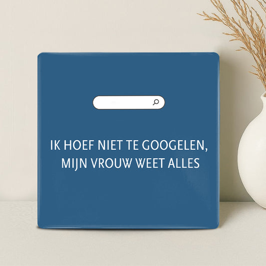 Tegel - Ik hoef niet te googelen, mijn vrouw weet alles