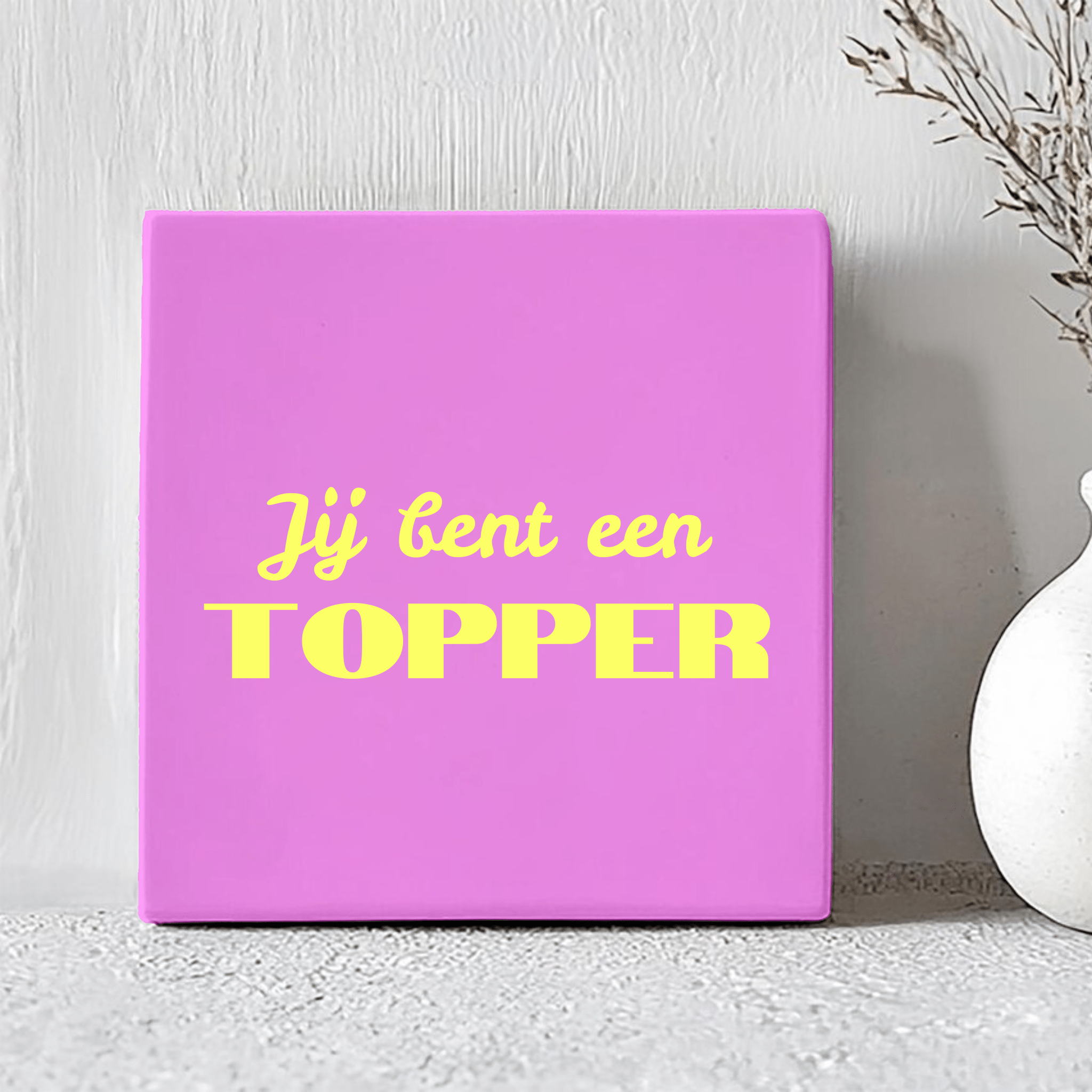 Tegel - Jij Bent Een Topper - Printazzy