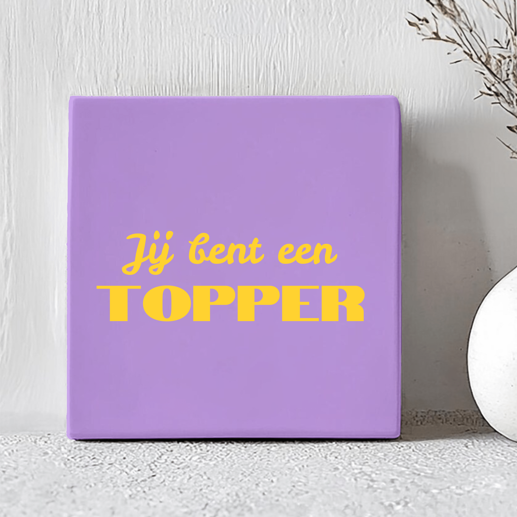 Tegel - Jij Bent Een Topper - Printazzy