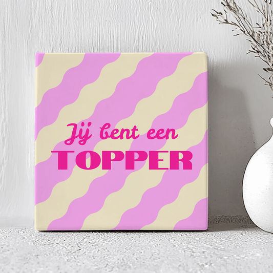 Tegel - Jij Bent Een Topper