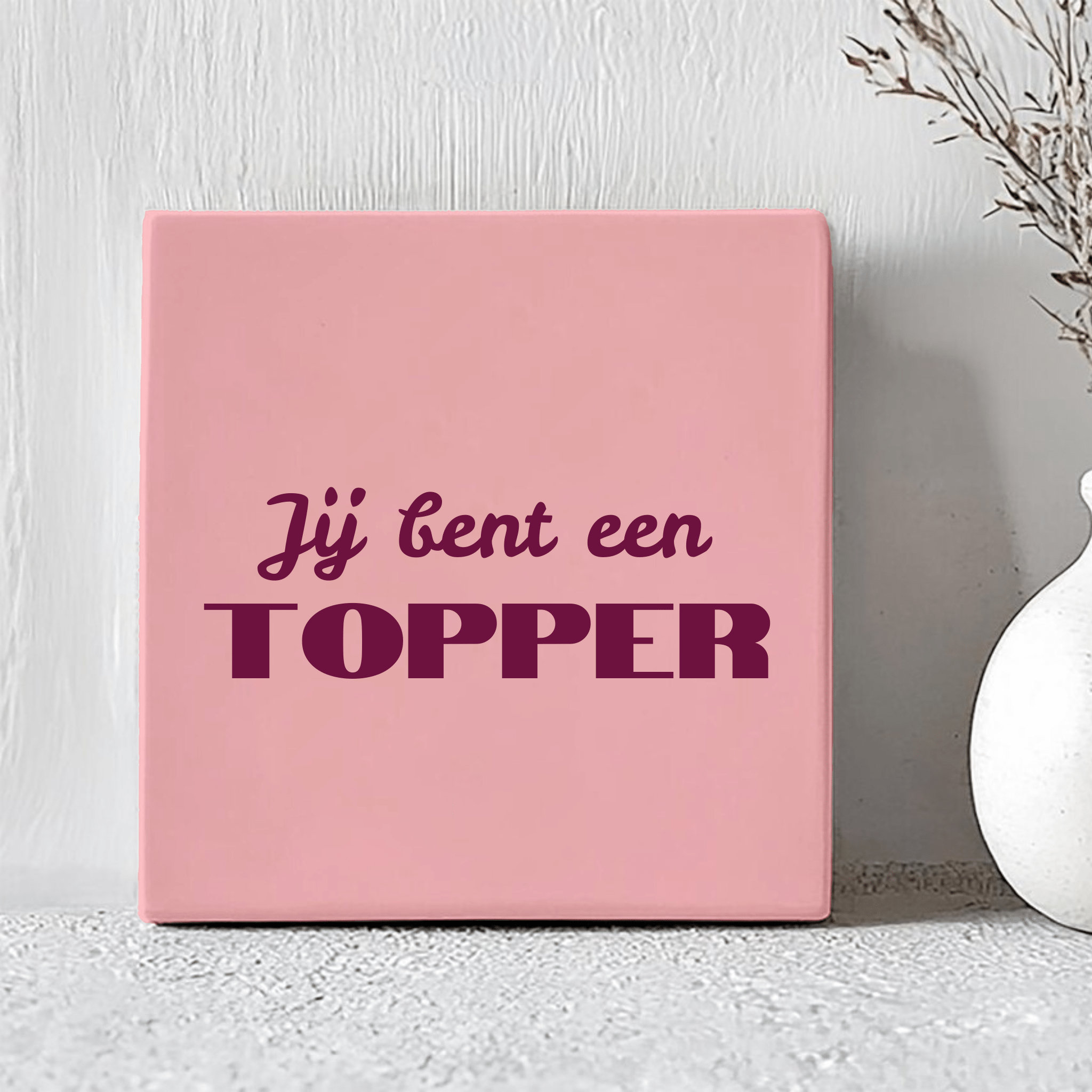 Tegel - Jij Bent Een Topper - Printazzy