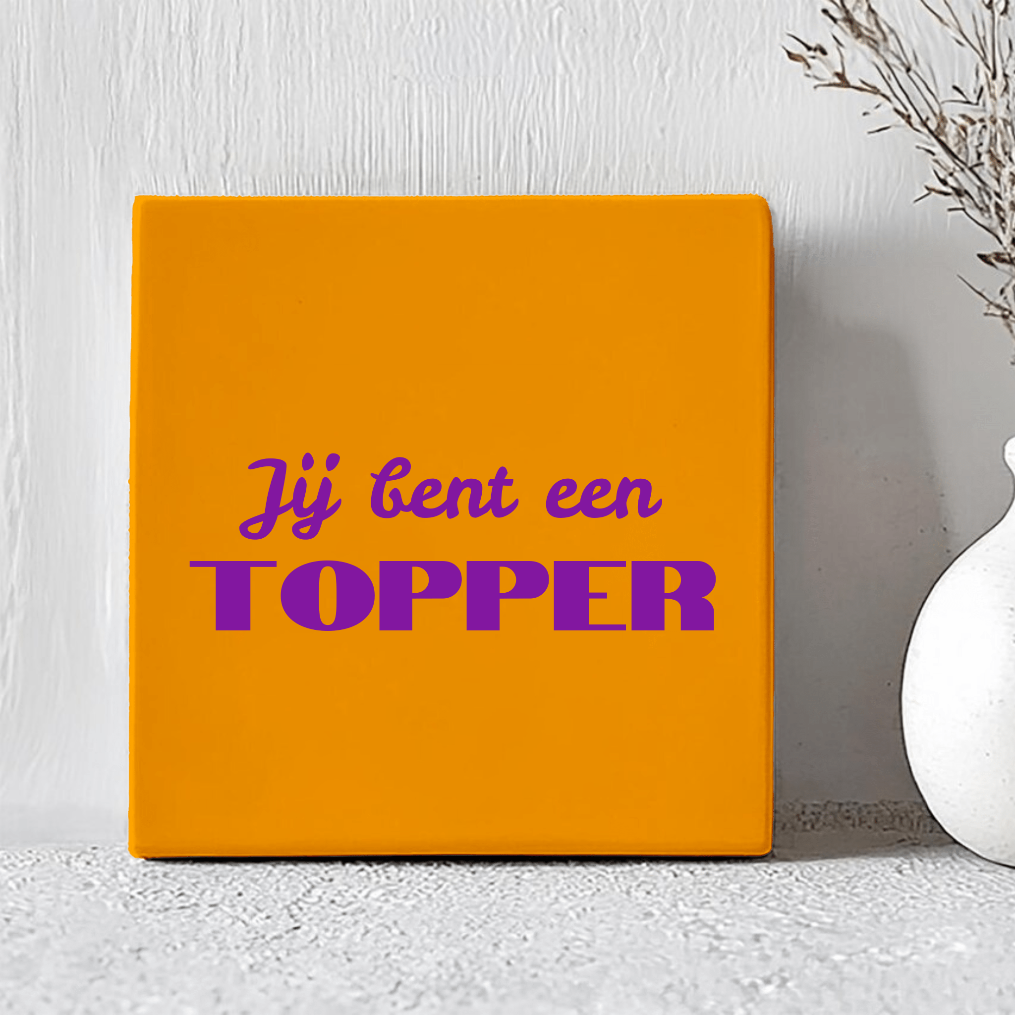 Tegel - Jij Bent Een Topper - Printazzy