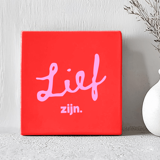 Tegel - Lief Zijn. - Printazzy