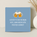 Tegel - Liever te dik in mijn kist dan weer een feestje gemist - Printazzy
