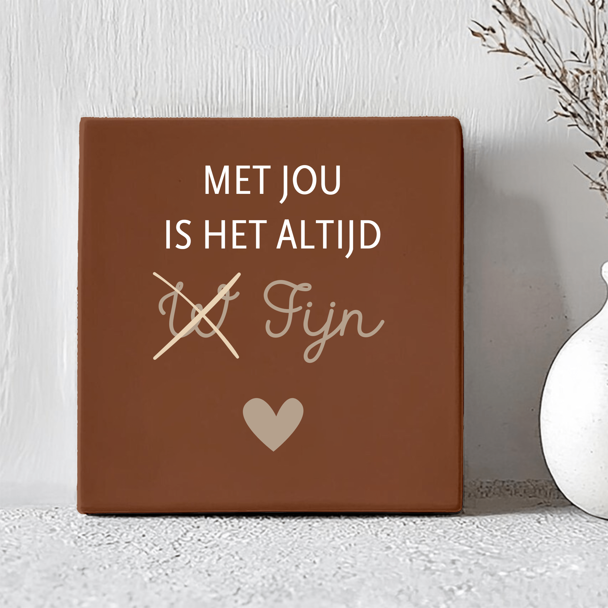 Tegel - Met Jou Is Het Altijd ₩ Fijn - Printazzy