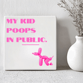 Tegel - My Kid Poops in Public - Printazzy