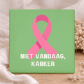 Tegel - Niet Vandaag, Kanker