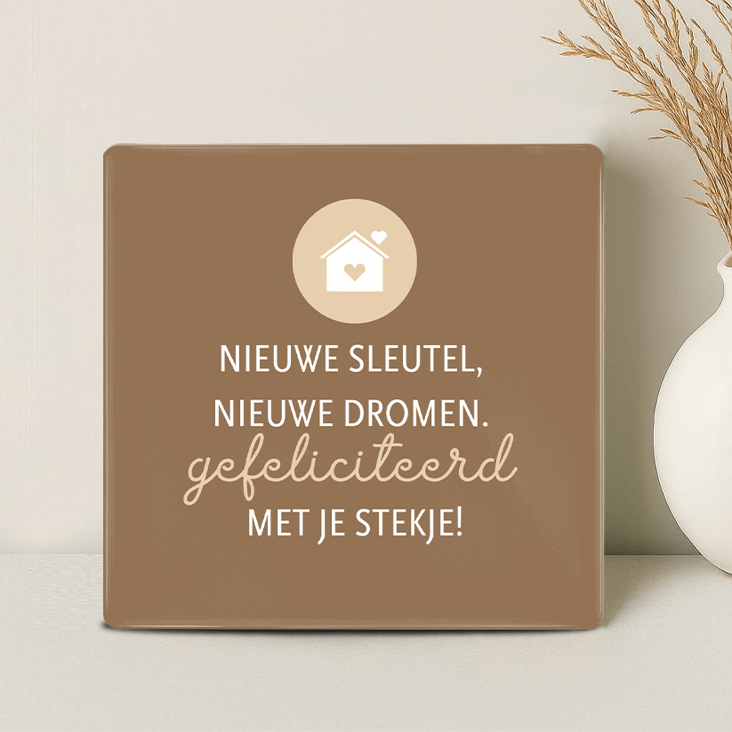 Tegel - Nieuwe sleutel, nieuwe dromen. Gefeliciteerd met je stekje!