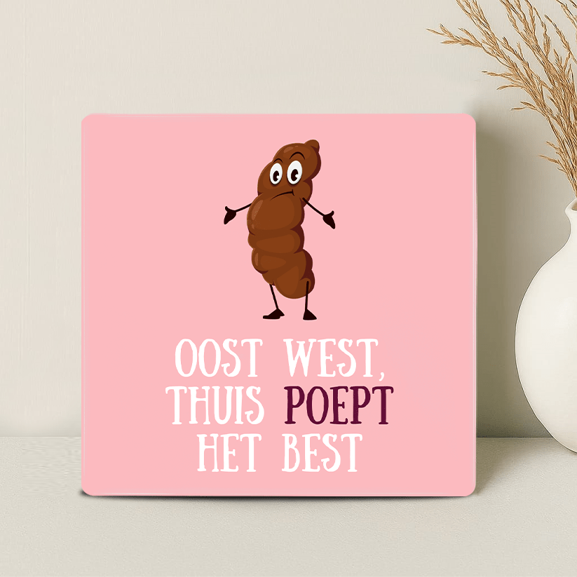 Tegel - Oost West, Thuis Poept het Best