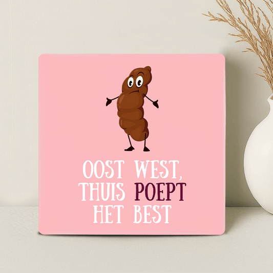 Tegel - Oost West, Thuis Poept het Best