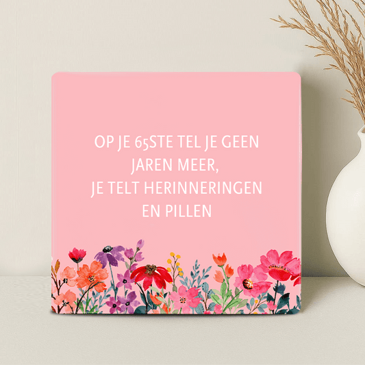 Tegel - Op je 65ste tel je geen jaren meer. Je telt herinneringen... en pillen